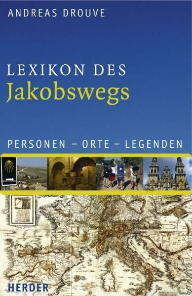 Lexikon des Jakobswegs: Personen - Orte - Legenden