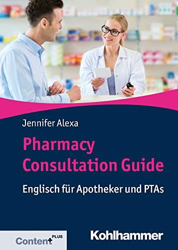 Pharmacy Consultation Guide: Englisch für Apotheker und PTAs