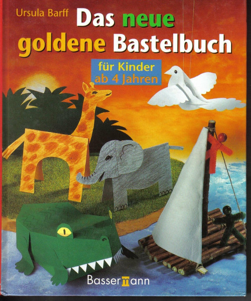 Das neue goldene Bastelbuch