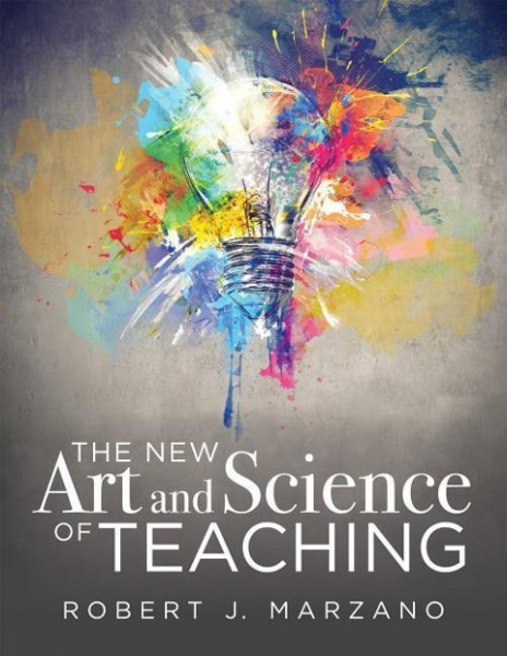 The New Art and Science of Teaching: More Than Fifty New Instructional Strategies for Academic Succe