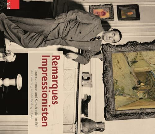Remarques Impressionisten: Kunstsammeln und Kunsthandel im Exil | Art Collecting and Art Dealing in Exile
