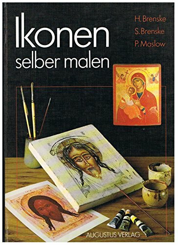Ikonen selber malen. Von der Vorlage bis zur fertigen Ikone