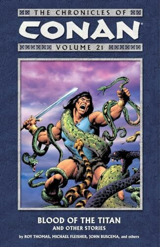 Chronicles Of Conan Volume 21: Blood Of The Titan And Other Stories