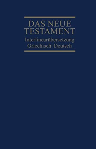 Interlinearübersetzung Neues Testament, griechisch-deutsch