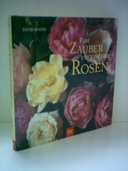 Vom Zauber Englischer Rosen