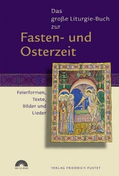 Das große Liturgie-Buch zur Fasten- und Osterzeit
