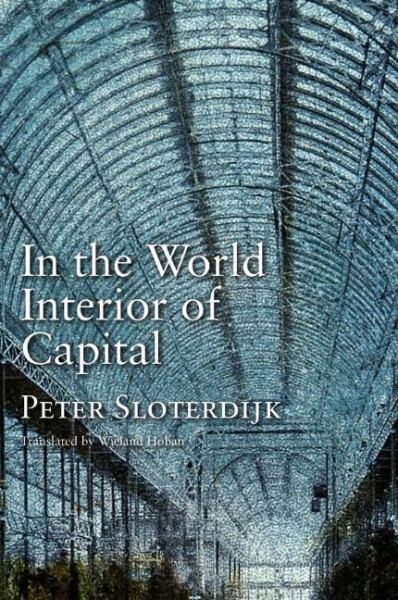 In the World Interior of Capital: For a Philosophical Theory of Globalization