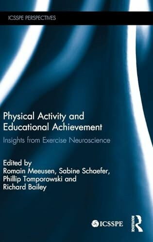 Physical Activity and Educational Achievement: Insights from Exercise Neuroscience (ICSSPE Perspectives)