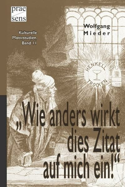 „Wie anders wirkt dies Zitat auf mich ein!“: Johann Wolfgang von Goethes entflügelte Worte in Literatur, Medien und Karikaturen (Kulturelle Motivstudien)
