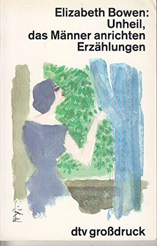 Unheil, das Männer anrichten: Erzählungen (dtv großdruck)