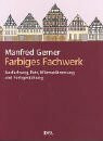 Farbiges Fachwerk: Ausfachung, Putz, Wärmedämmung und Farbgestaltung