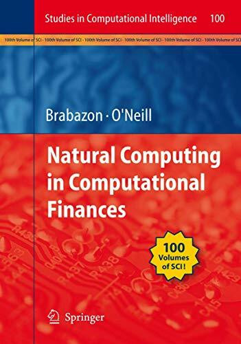 Natural Computing in Computational Finance (Studies in Computational Intelligence, 100, Band 100)