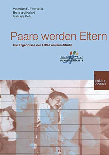 Paare werden Eltern: Die Ergebnisse der LBS-Familien-Studie (Buchreihe der LBS-Initiative Junge Familie)