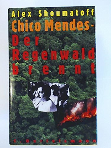 Chico Mendes. Der Regenwald brennt