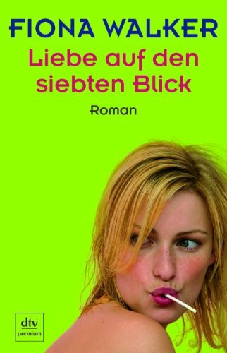 Liebe auf den siebten Blick: Roman (dtv premium)