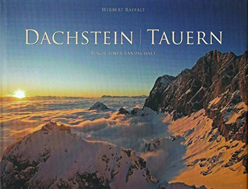 Dachstein - Tauern: Magie einer Landschaft