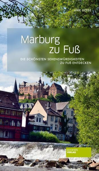 Marburg zu Fuß: Die schönsten Sehenswürdigkeiten zu Fuß entdecken