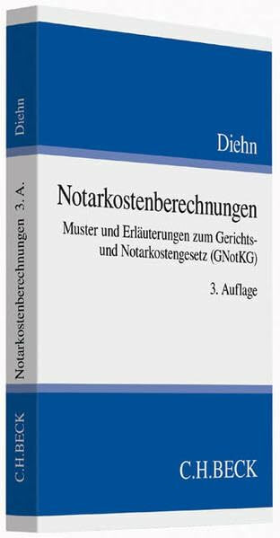 Notarkostenberechnungen: Muster und Erläuterungen zum Gerichts- und Notarkostengesetz (GNotKG)