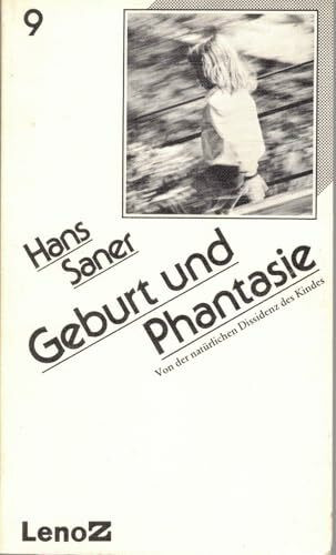 Geburt und Phantasie: Von der natürlichen Dissidenz des Kindes