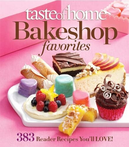 Taste of Home Bake Shop Favorites: 383 Reader Recipes You'll Love! Taste of Home Bake Shop Favorites: 383 Reader Recipes You'll Love!