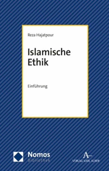 Islamische Ethik: Einführung (NomosBibliothek)