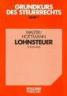 Grundkurs des Steuerrechts, Bd.7, Lohnsteuer