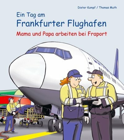 Ein Tag am Frankfurter Flughafen: Mama und Papa arbeiten bei Fraport