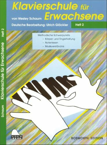 Klavierschule für Erwachsene - Heft 2 | Piano-Notenbuch Anfängerstufe für Erwachsene | Strukturierte Klaviermethode für Technik, Notenlesen und Musikverständnis | Songbook für den Selbstunterricht