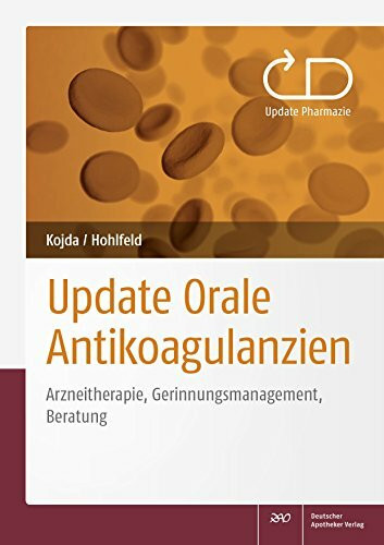 Update Orale Antikoagulanzien: Arzneitherapie, Gerinnungsmanagement, Beratung (Update Pharmazie)