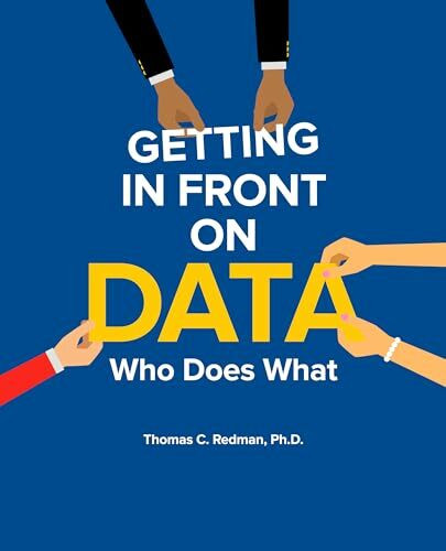 Getting in Front on Data: Who Does What