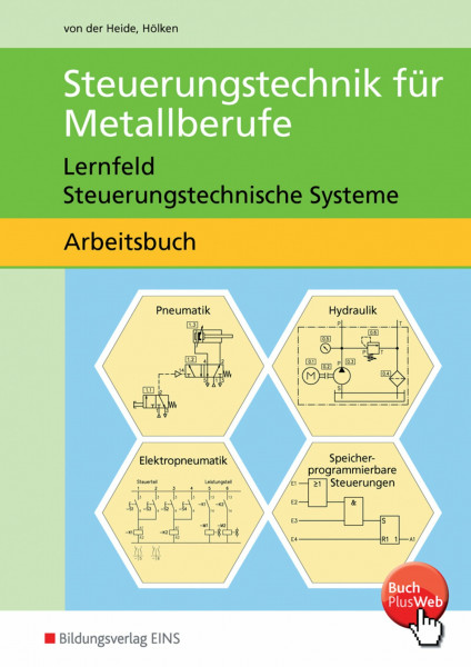 Steuerungstechnik für Metallberufe, Arbeitsblätter für Technologische Übungen: Lernfeld Steuerungstechnische Systeme / Lernfeld Steuerungstechnische ... Lernfeld Steuerungstechnische Systeme)