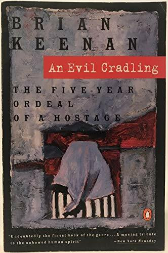 An Evil Cradling: The Five-Year Ordeal of a Hostage