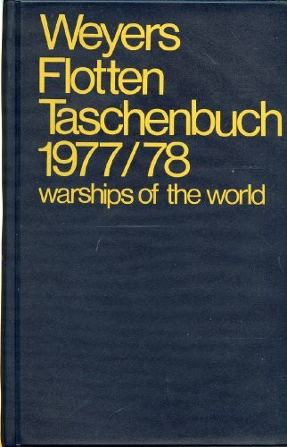 Weyers Flottentaschenbuch / Warships of the World. 54. Jahrgang 1977/78.