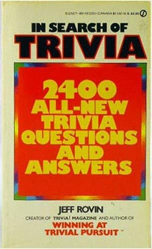 In Search of Trivia: 2400 All-New Trivia Questions and Answers