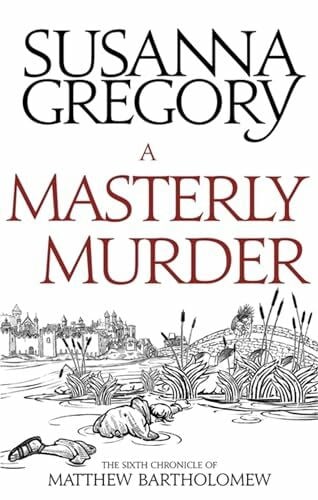 A Masterly Murder: The Sixth Chronicle of Matthew Bartholomew (Chronicles of Matthew Bartholomew)