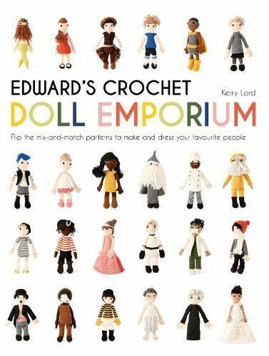 Edward's Crochet Doll Emporium, Volume 2: Flip the Mix-And-Match Patterns to Make and Dress Your Fav