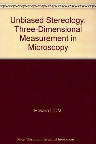 Unbiased Stereology: Three-Dimensional Measurement in Microscopy