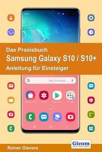 Das Praxisbuch Samsung Galaxy S10 / S10+ - Anleitung für Einsteiger