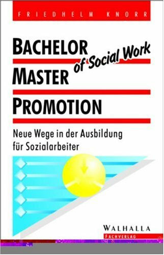 Bachelor of Social Work, Master, Promotion: Neue Wege in der Ausbildung für Sozialarbeiter