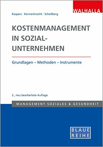 Kostenmanagement in Sozialunternehmen: Grundlagen - Methoden - Instrumente