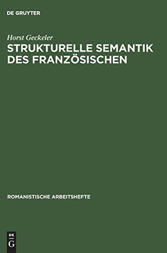 Strukturelle Semantik des Französischen (Romanistische Arbeitshefte, 6, Band 6)