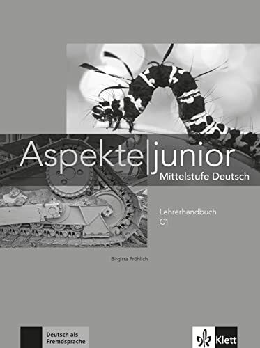 Aspekte junior C1: Mittelstufe Deutsch. Lehrerhandbuch (Aspekte junior: Mittelstufe Deutsch)