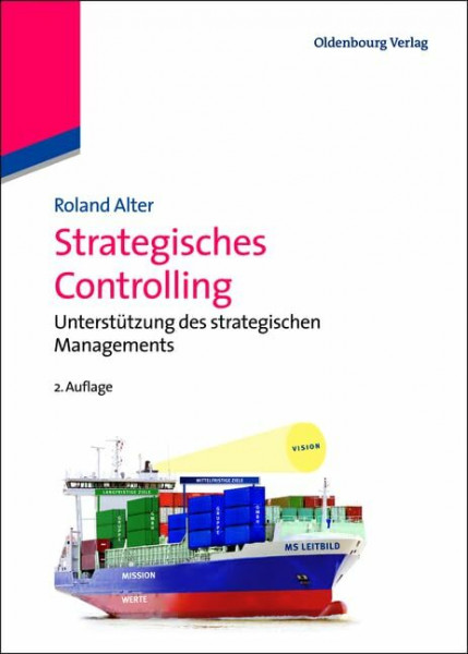 Strategisches Controlling: Unterstützung des strategischen Managements