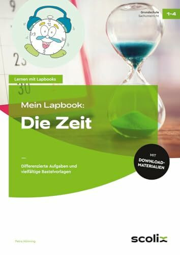Mein Lapbook: Die Zeit: Differenzierte Aufgaben und vielfältige Bastelvorlagen (1. bis 4. Klasse)
