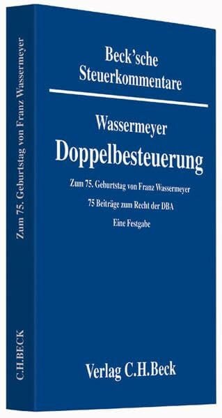 Zum 75. Geburtstag von Prof. Dr. Dr. h.c. Franz Wassermeyer: 75 Beiträge zum Recht der DBA (Festschriften, Festgaben, Gedächtnisschriften)