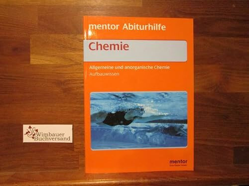 Allgemeine und anorganische Chemie. Aufbauwissen (Mentor Abiturhilfen Chemie)