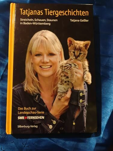 Tatjanas Tiergeschichten. Band 3: Streicheln, Schauen, Staunen in Baden-Württemberg. Band 3. Das Buch zur Landesschau-Serie: Streicheln, Schauen, ... Mit einem Vorwort von Ingrid Felgenträger