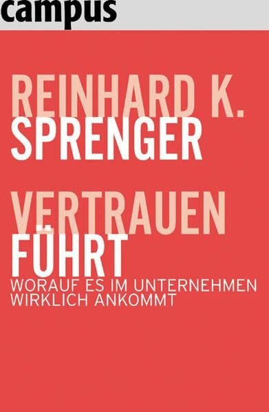 Vertrauen führt: Worauf es im Unternehmen wirklich ankommt