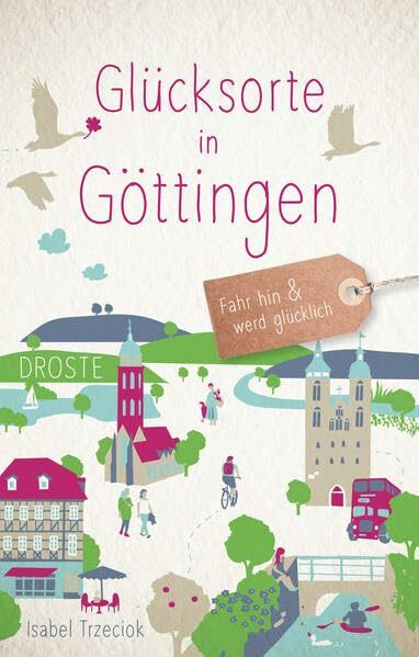 Glücksorte in Göttingen: Fahr hin & werd glücklich