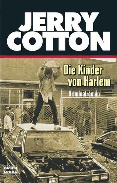 Die Kinder von Harlem: Kriminalroman. Originalausgabe (Jerry Cotton. Bastei Lübbe Taschenbücher)